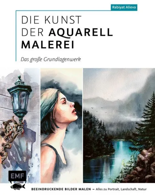 Bild von Alieva R: Die Kunst der Aquarellmalerei– das grosse Watercolor-Grundlagenwerk