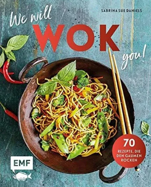 Bild von Daniels S: We will WOK you! – 70asiatische Rezepte, die den Gaumen rock