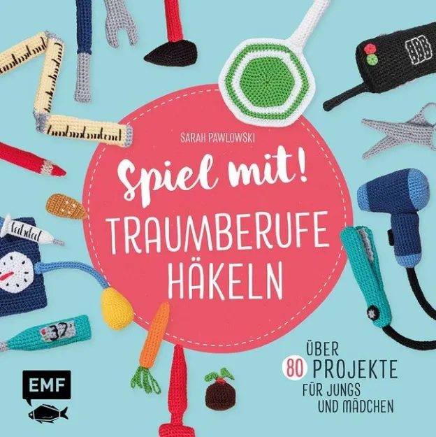 Bild von Pawlowski S: Spiel mit! Traumberufehäkeln