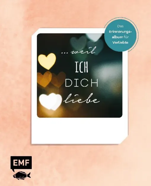Bild von Edition Michael Fischer: … weil ich dichliebe – Das Erinnerungsalbum für Verlie