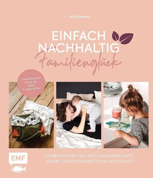 Bild von Zohren J: Einfach nachhaltig insFamilienglück – Umweltbewusst durch die