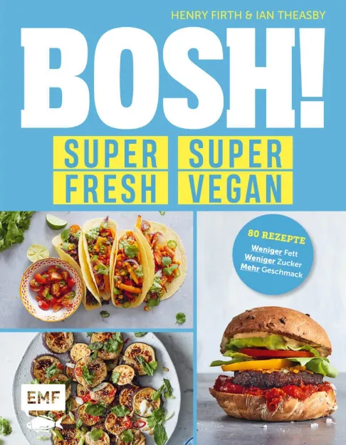Bild von Firth H: BOSH! super fresh – supervegan. Weniger Fett, weniger Zucker, me