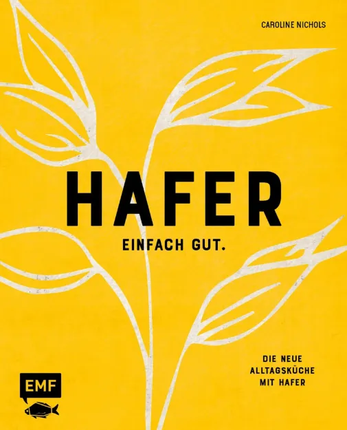 Bild von Nichols C: Hafer – Einfach gut. Die neueAlltagsküche mit Hafer