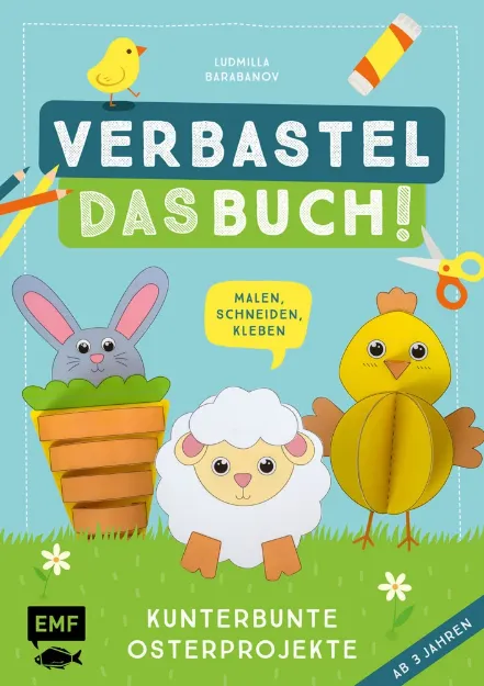 Bild von Barabanov L: Verbastel das Buch!Kunterbunte Osterprojekte (ab 3 Jahren)