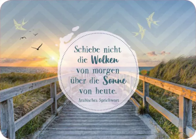 Bild von Postkarte. Schiebe nicht Wolken vonmorgen über die Sonne von heute. Arabis