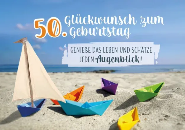 Bild von Glückwunsch zum 50. Geburtstag. Geniessedas Leben und schätze jeden Augenblick!