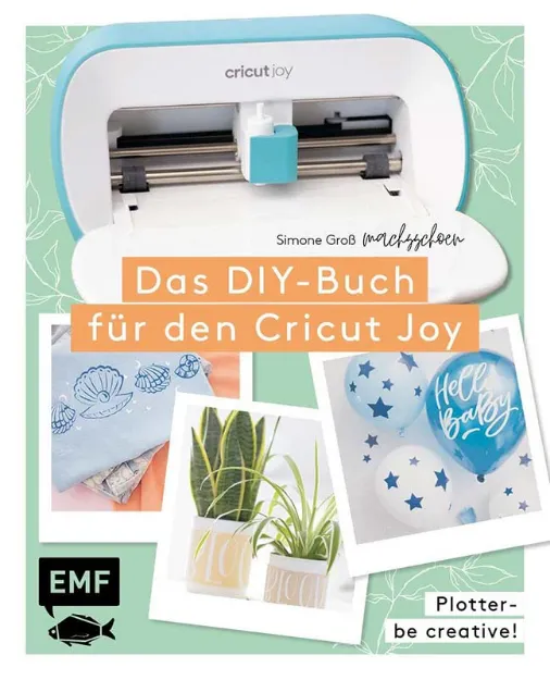 Bild von Gross S: Plotter – Be creative! DasDIY-Buch für den Cricut Joy von @machss