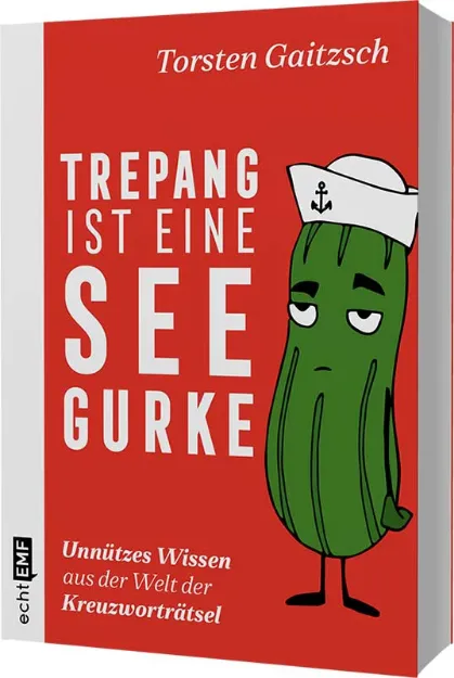 Bild von Gaitzsch T: Trepang ist eine Seegurke:Unnützes Wissen aus der Welt der Kreuzw