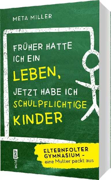 Bild von Miller M: Früher hatte ich ein Leben,jetzt habe ich schulpflichtige Kinder