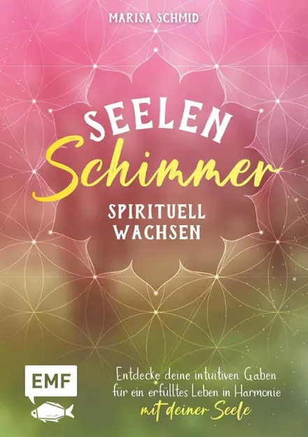 Bild von Schmid M: Seelenschimmer – Spirituellwachsen