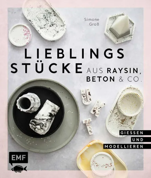 Bild von Gross S: Lieblingsstücke aus Raysin,Beton & Co