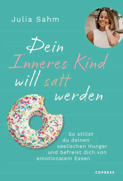 Bild von Sahm J: Dein Inneres Kind will sattwerden