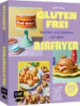 Bild von Excell B: Glutenfrei kochen und backenmit dem Airfryer