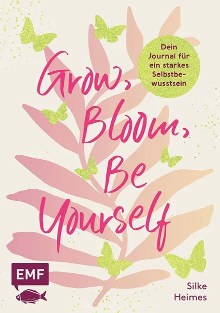 Bild von Heimes S: Grow, Bloom, Be Yourself