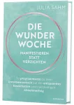 Bild von Sahm J: Die Wunderwoche: Manifestierenstatt verzichten
