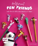 Bild von Ghasemi E: Amigurumi Pen Friends – SüsseTiere für Stifte, Federmäppchen und Co.
