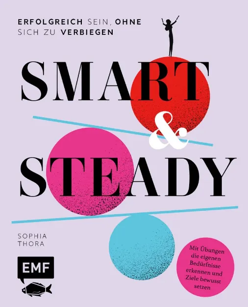 Bild von Thora S: Smart & Steady – Erfolgreichsein, ohne sich zu verbiegen