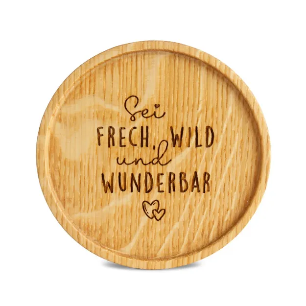 Bild von Sei frech, wild und wunderbar Untersetzer mit Gravur
