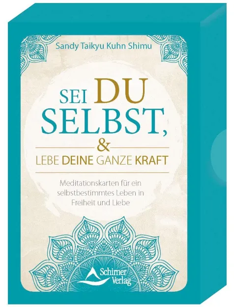 Bild von Kuhn Shimu, Sandy Taikyu: Sei du selbst, und lebe deine ganze Kraft - Meditation